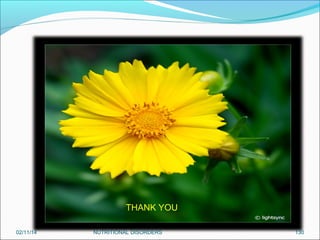 THANK YOU
02/11/14

NUTRITIONAL DISORDERS

130

 