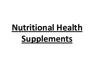Nutritional Health
Supplements

 