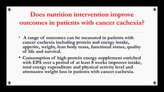 Nutritional managment of cachexia | PPT