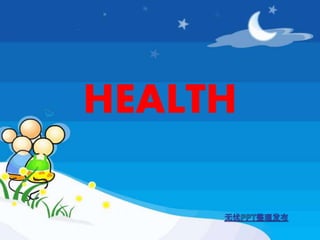 HEALTH
 