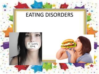 EATING DISORDERS
 