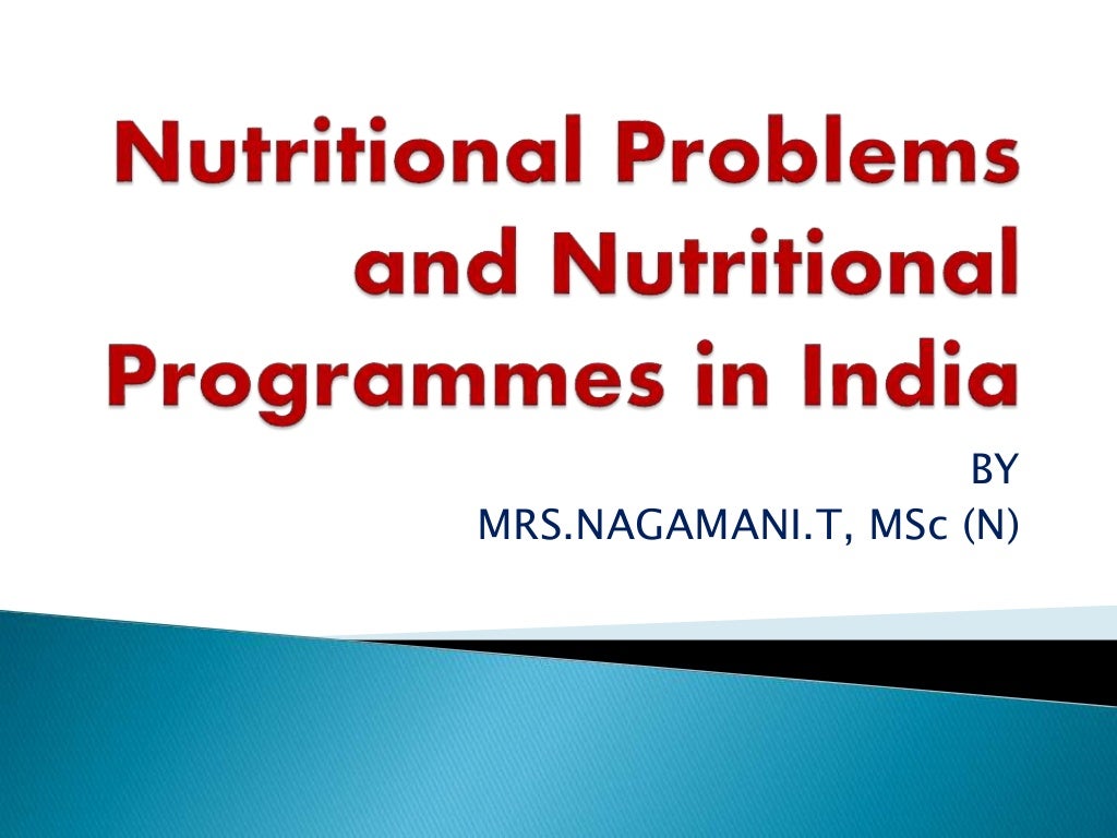Nutritional Problems And National Nutritional Progams In India