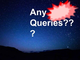 Any
Queries??
?
 