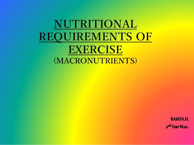 Nutritional Requirements Of Exercise Macronutrients