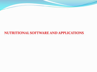 NUTRITIONAL SOFTWARE AND APPLICATIONS
 