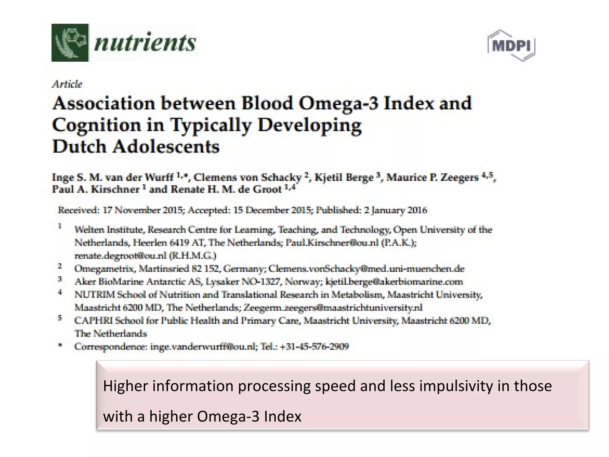 Higher information processing speed and less impulsivity in those
with a higher Omega-3 Index
 