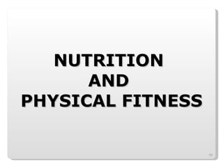 NUTRITION  AND  PHYSICAL FITNESS 