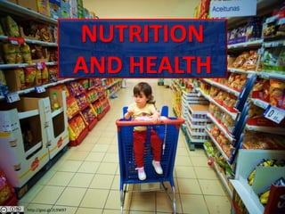NUTRITION
AND HEALTH
http://goo.gl/2L9W97
 