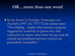 OK…more than one word <ul><li>In the  Journal of Neurology, Neurosurgery and Psychiatry  (1997; 63; 770-775) the article s...