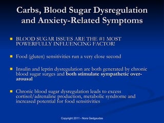 Carbs, Blood Sugar Dysregulation and Anxiety-Related Symptoms <ul><li>BLOOD SUGAR ISSUES ARE THE #1 MOST POWERFULLY INFLUE...