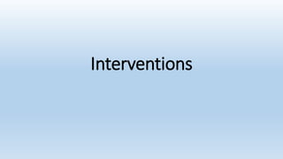 Interventions
 
