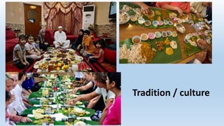 Tradition / culture
 