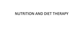 NUTRITION AND DIET THERAPY
 