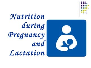 Nutrition during Pregnancy and Lactation 