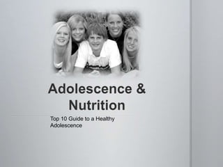 Adolescence & Nutrition Top 10 Guide to a Healthy Adolescence  