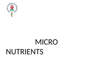 MICRO
NUTRIENTS
 