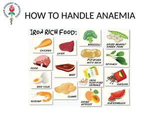 HOW TO HANDLE ANAEMIA
 