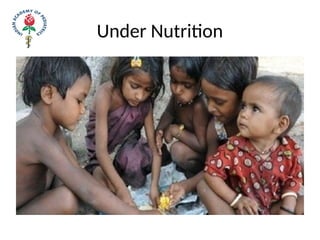 Under Nutrition
 