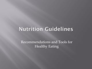 Recommendations and Tools for Healthy Eating 