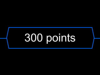 300 points
 