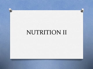 NUTRITION II
 