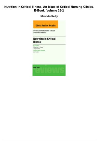 Nutrition in Critical Illness, An Issue of Critical Nursing Clinics,
E-Book, Volume 26-2
Miranda Kelly
 
