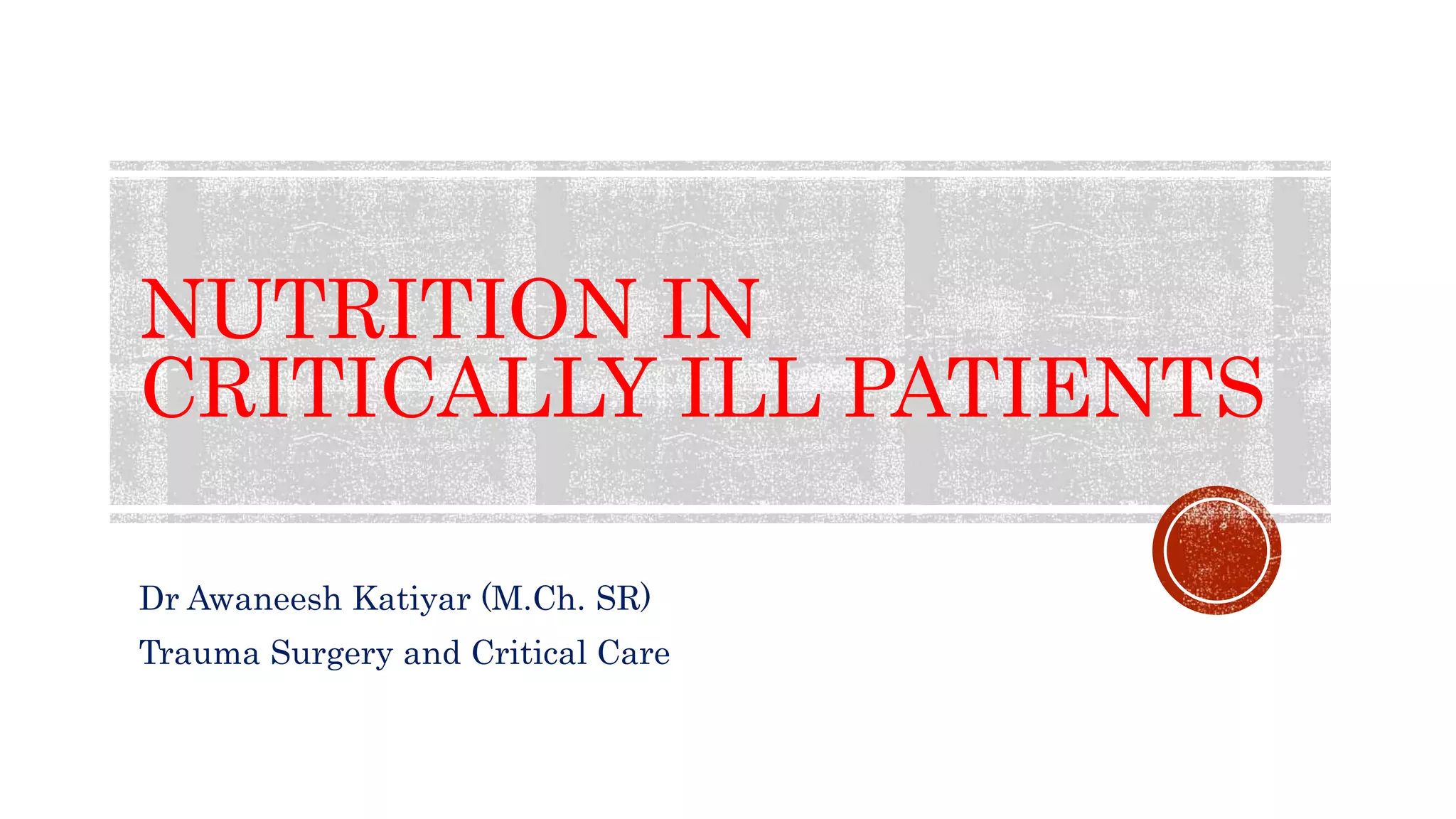 Nutrition in critically ill patients | PPTX