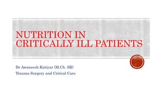 Nutrition in critically ill patients | PPTX
