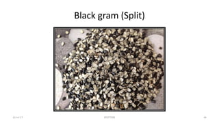 Black gram (Split)
22-Jul-17 SPOTTERS 44
 
