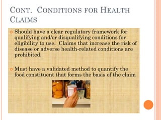CONT. CONDITIONS FOR HEALTH
CLAIMS
   Should have a clear regulatory framework for
    qualifying and/or disqualifying co...