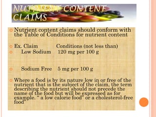  Nutrient   content claims should conform with
    the Table of Conditions for nutrient content

 Ex. Claim    Condition...