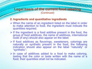 Legal basis of the current food labeling
                         (Continued)

2. Ingredients and quantitative ingredients...