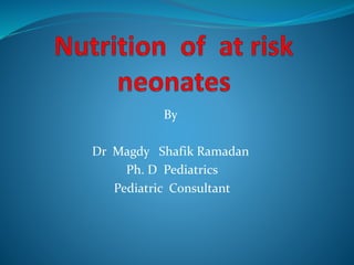 By
Dr Magdy Shafik Ramadan
Ph. D Pediatrics
Pediatric Consultant
 