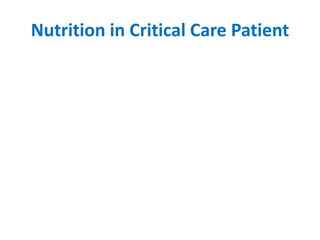 Nutrition in Critical Care Patient
 