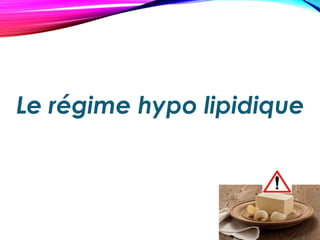 Le régime hypo lipidique
 