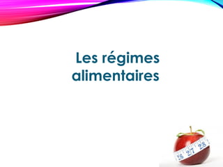 Les régimes
alimentaires
 