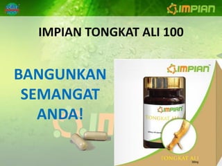 IMPIAN TONGKAT ALI 100


BANGUNKAN
 SEMANGAT
   ANDA!
 