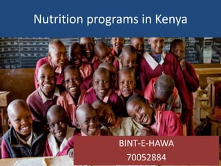 Nutrition programs in Kenya
BINT-E-HAWA
70052884
 