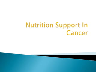 Nutrition Support In Cancer 