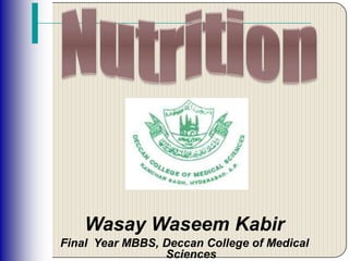 Wasay Waseem Kabir
Final Year MBBS, Deccan College of Medical
                 Sciences
 