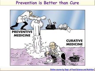 Prevention is Better than Cure
Online course by Dept. of Food Science and Nutrition
 