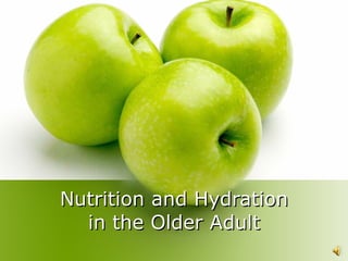 Nutrition and Hydration in the Older Adult 