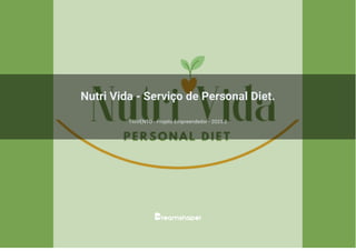Nutri Vida - Serviço de Personal Diet.
TRIVENTO - Projeto Empreendedor - 2023.2
 