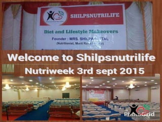 Shilpsnutrilife Nutriweek  3rd sept 2015