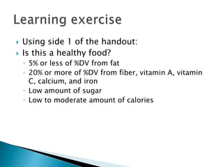 Compare amount of sugar in similar productsLimit added sugar to no more than 40 grams/day… = 10 teaspoons of sugar!
