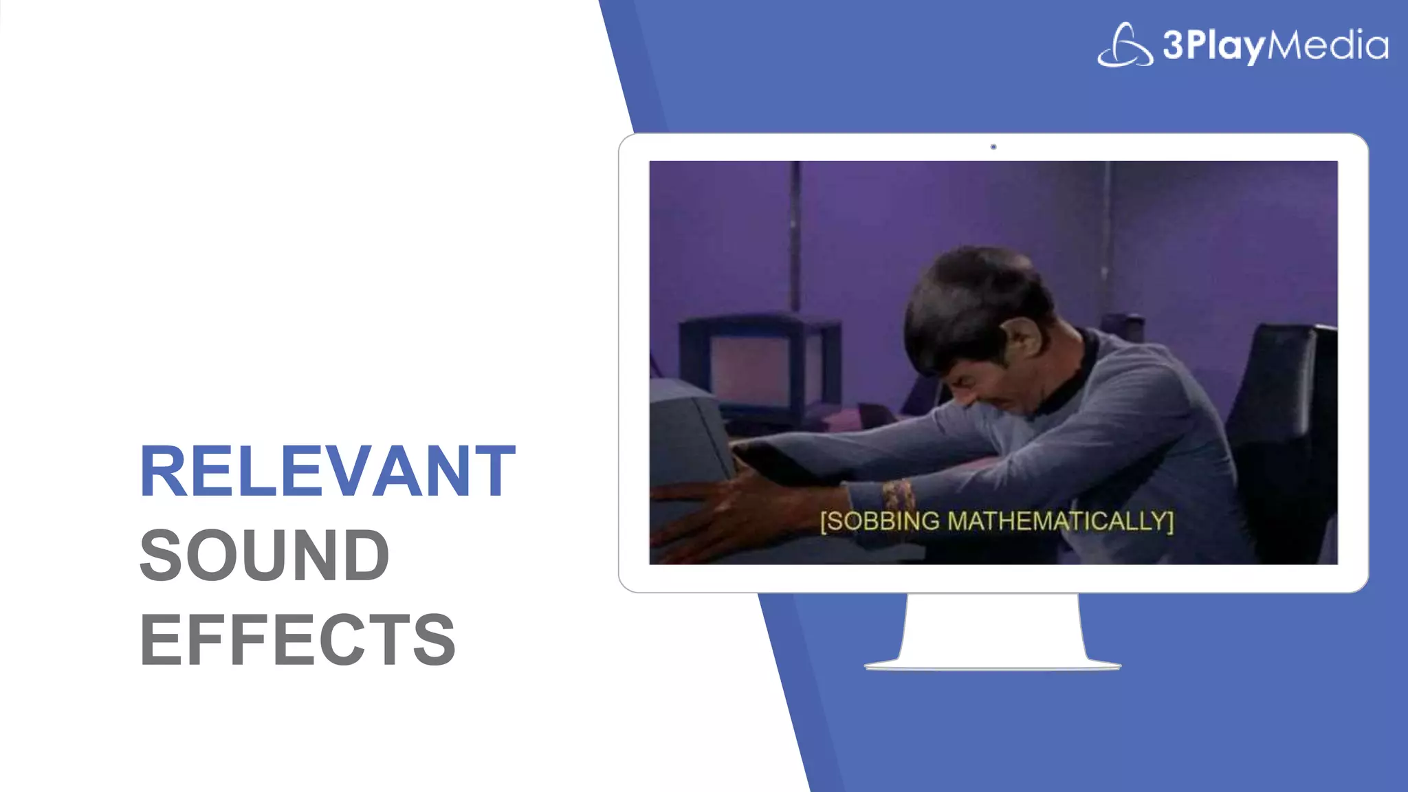 RELEVANT
SOUND
EFFECTS
 