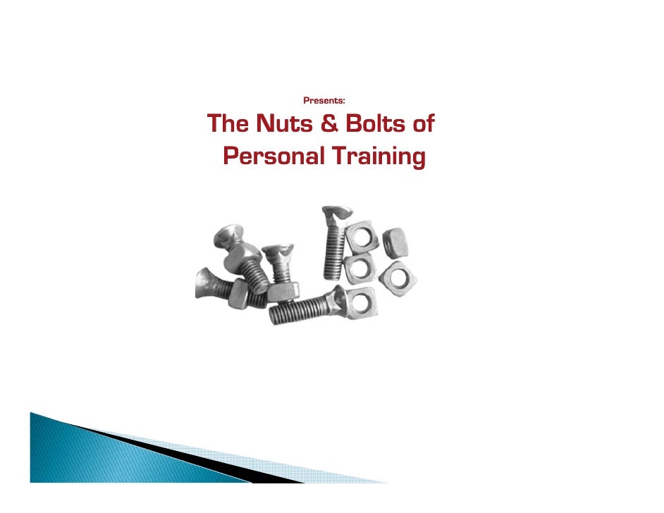 The Nuts & Bolts of Personal Training