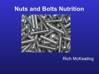 Nuts and Bolts Nutrition Rich McKeating 