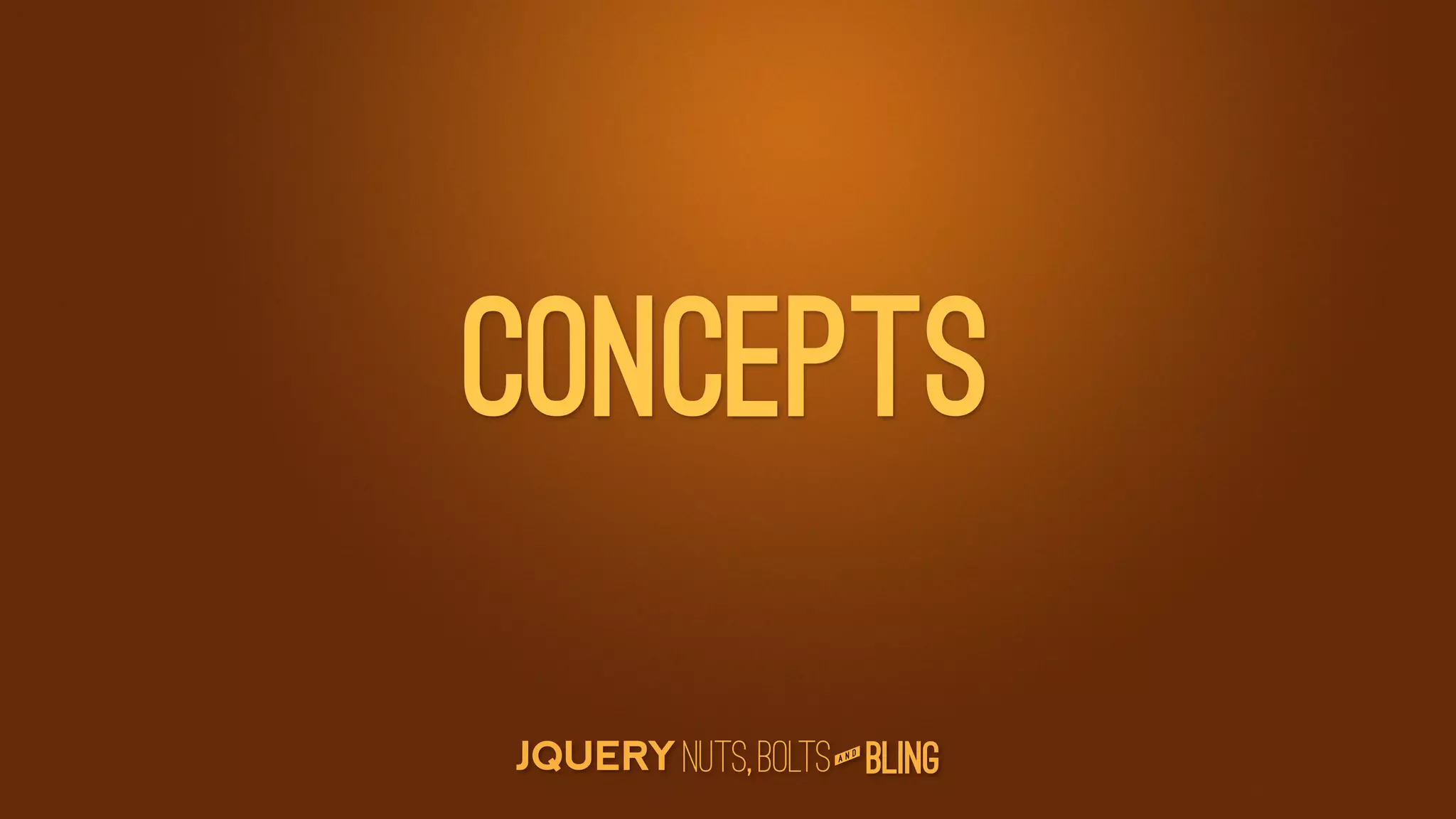 CONCEPTS

        D
     AN
 