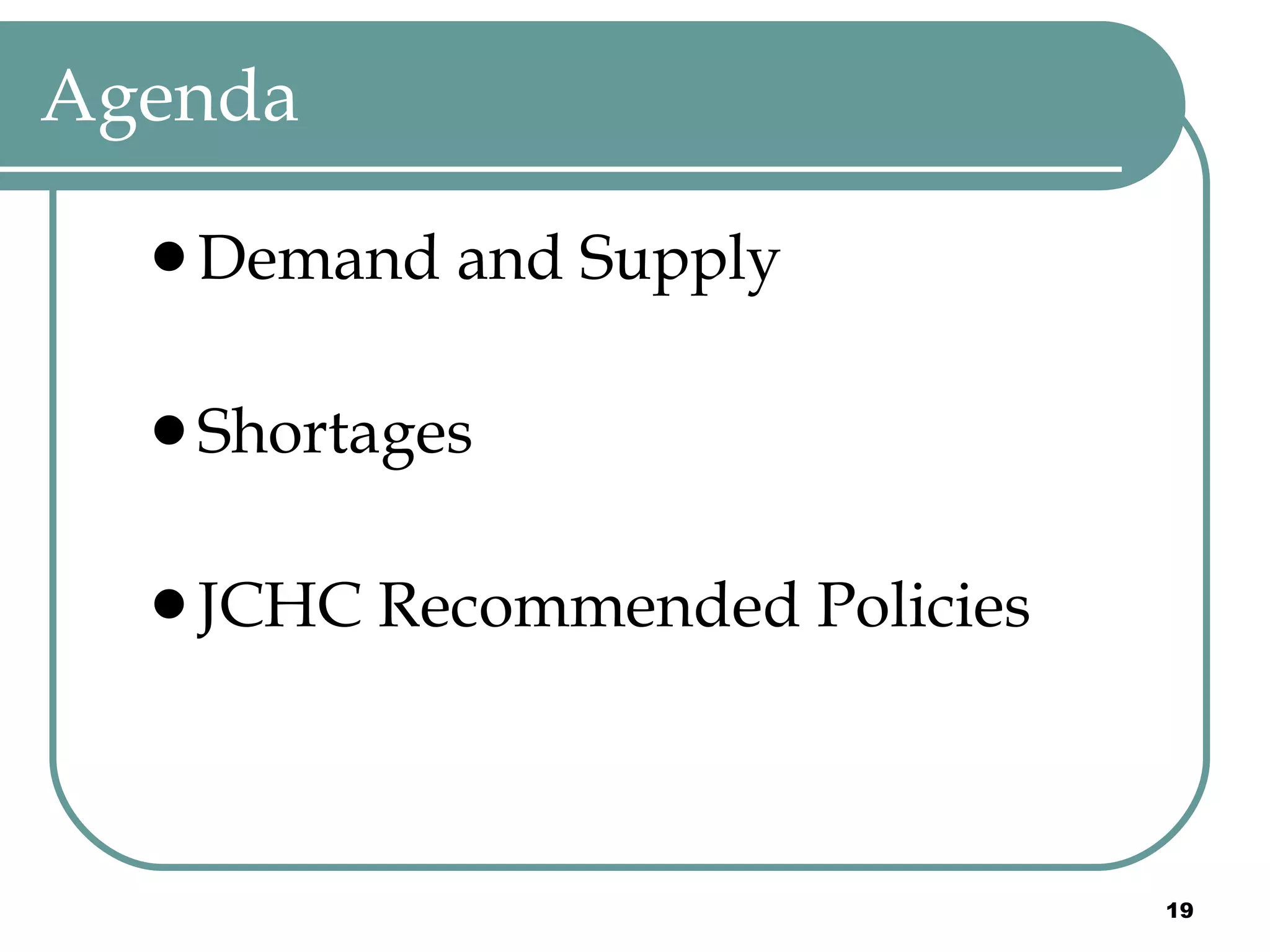 Agenda Demand and Supply  Shortages JCHC Recommended Policies 